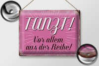 Blechschild Spruch 40x30cm tanzt vor allem aus der Reihe