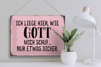Blechschild Spruch 40x30cm liege hier wie Gott mich schuf
