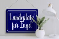Blechschild Spruch 40x30cm Landeplatz für Engel Schild