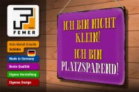 Blechschild Spruch 40x30cm bin nicht klein bin platzsparend