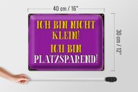 Blechschild Spruch 40x30cm bin nicht klein bin platzsparend