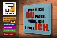Blechschild Spruch 40x30cm wenn ich du wäre lieber ich