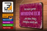 Blechschild Spruch 40x30cm ich gerne Dornröschen ohne Prinz