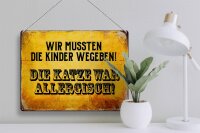 Blechschild Spruch 40x30cm Kinder weggeben Katze allergisch
