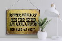 Blechschild Spruch 40x30cm Kinder an der Leine Hund Angst