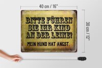 Blechschild Spruch 40x30cm Kinder an der Leine Hund Angst