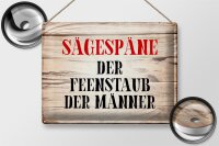 Blechschild Spruch 40x30cm Sägespäne Feenstaub der Männer
