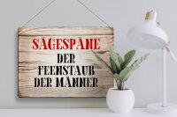 Blechschild Spruch 40x30cm Sägespäne Feenstaub der Männer