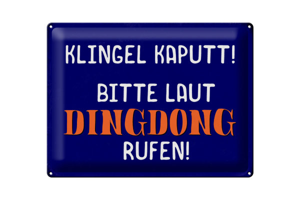 Blechschild Spruch 40x30cm Klingel kaputt Dingdong rufen
