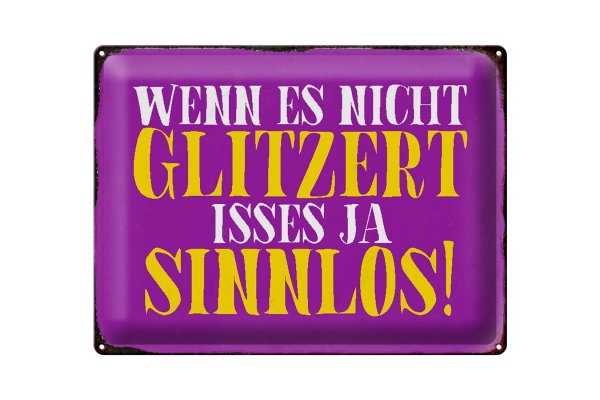 Blechschild Spruch 40x30cm wenn es nicht glitzert sinnlos