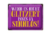 Blechschild Spruch 40x30cm wenn es nicht glitzert sinnlos