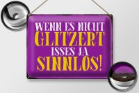 Blechschild Spruch 40x30cm wenn es nicht glitzert sinnlos