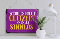 Blechschild Spruch 40x30cm wenn es nicht glitzert sinnlos