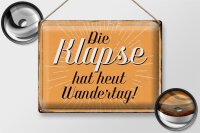 Blechschild Spruch 40x30cm die Klapse hat heut Wandertag