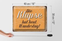 Blechschild Spruch 40x30cm die Klapse hat heut Wandertag