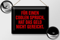 Blechschild Spruch 40x30cm für coolen Spruch nicht gereicht