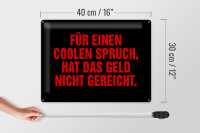 Blechschild Spruch 40x30cm für coolen Spruch nicht gereicht