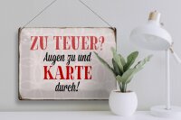 Blechschild Spruch 40x30cm zu teuer Augen zu Karte durch