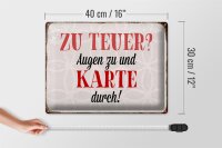 Blechschild Spruch 40x30cm zu teuer Augen zu Karte durch