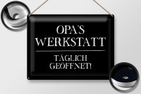 Blechschild Spruch 40x30cm Opas Werkstatt täglich geöffnet