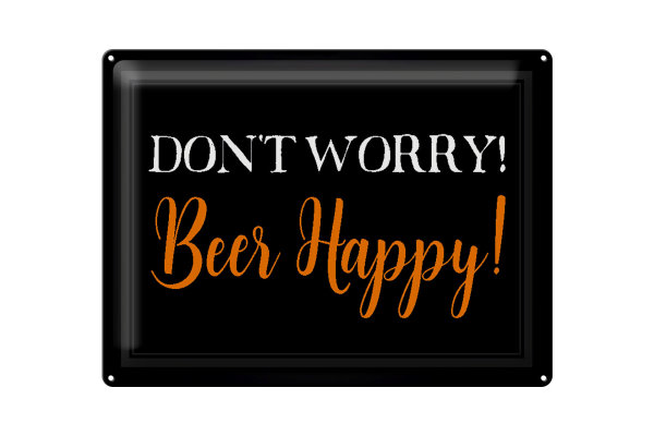 Blechschild Spruch 40x30cm Dont worry Beer happy Bier