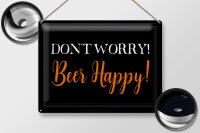 Blechschild Spruch 40x30cm Dont worry Beer happy Bier