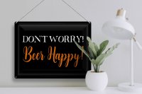 Blechschild Spruch 40x30cm Dont worry Beer happy Bier
