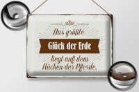 Blechschild Spruch 40x30cm Glück der Erde auf Rücken Pferde