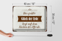 Blechschild Spruch 40x30cm Glück der Erde auf Rücken Pferde