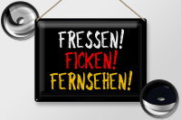 Blechschild Spruch 40x30cm Fressen ficken Fernsehen