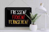 Blechschild Spruch 40x30cm Fressen ficken Fernsehen