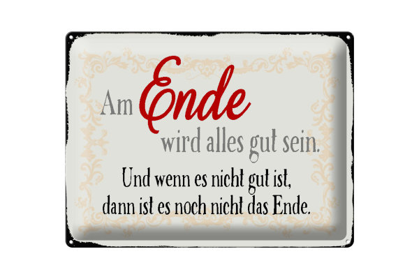 Blechschild Spruch 40x30cm am Ende wird alles gut sein