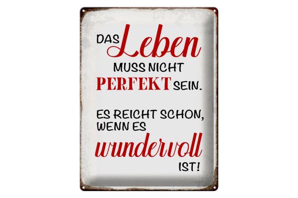 Blechschild Spruch 30x40cm Leben muss nicht perfekt sein