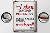 Blechschild Spruch 30x40cm Leben muss nicht perfekt sein