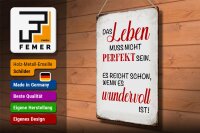 Blechschild Spruch 30x40cm Leben muss nicht perfekt sein