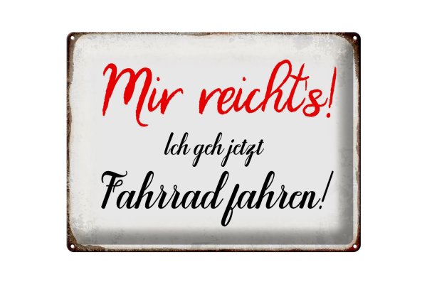 Blechschild Spruch 40x30cm mir reicht`s ich geh Fahrrad fahren