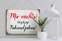 Blechschild Spruch 40x30cm mir reicht`s ich geh Fahrrad fahren