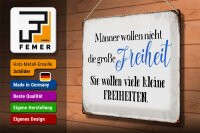 Blechschild Spruch 40x30cm Männer wollen nicht Freiheit