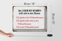 Blechschild Spruch 40x30cm das Leben des Mannes 3 Phasen