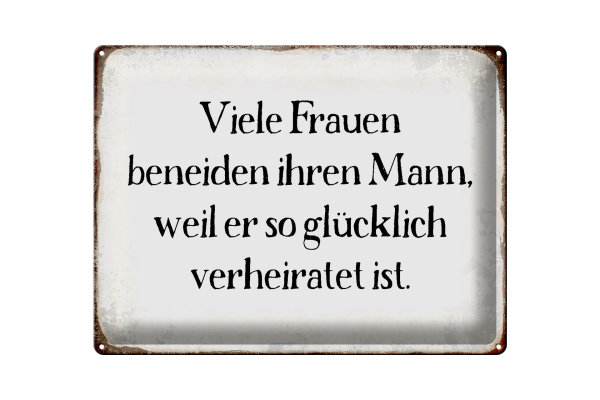Blechschild Spruch 40x30cm viele Frauen beneiden ihren Mann