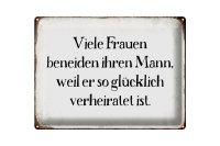Blechschild Spruch 40x30cm viele Frauen beneiden ihren Mann