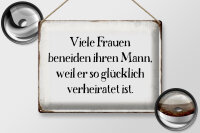 Blechschild Spruch 40x30cm viele Frauen beneiden ihren Mann