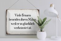 Blechschild Spruch 40x30cm viele Frauen beneiden ihren Mann