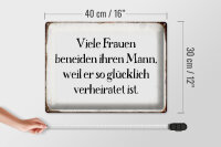 Blechschild Spruch 40x30cm viele Frauen beneiden ihren Mann