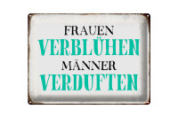 Blechschild Spruch 40x30cm Frauen verblühen...