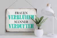 Blechschild Spruch 40x30cm Frauen verblühen Männer Schild