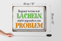 Blechschild Spruch 40x30cm wenn wir lachen stirbt Problem