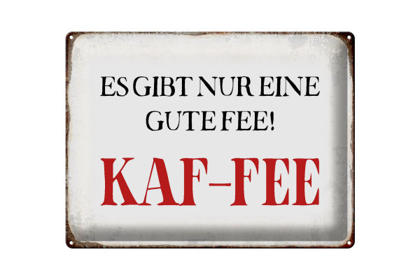 Blechschild Spruch 40x30cm nur eine gute Fee KAF-FEE Kaffee