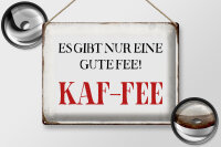 Blechschild Spruch 40x30cm nur eine gute Fee KAF-FEE Kaffee