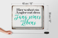 Blechschild Spruch 40x30cm hier wohnt Angler mit dem Fang